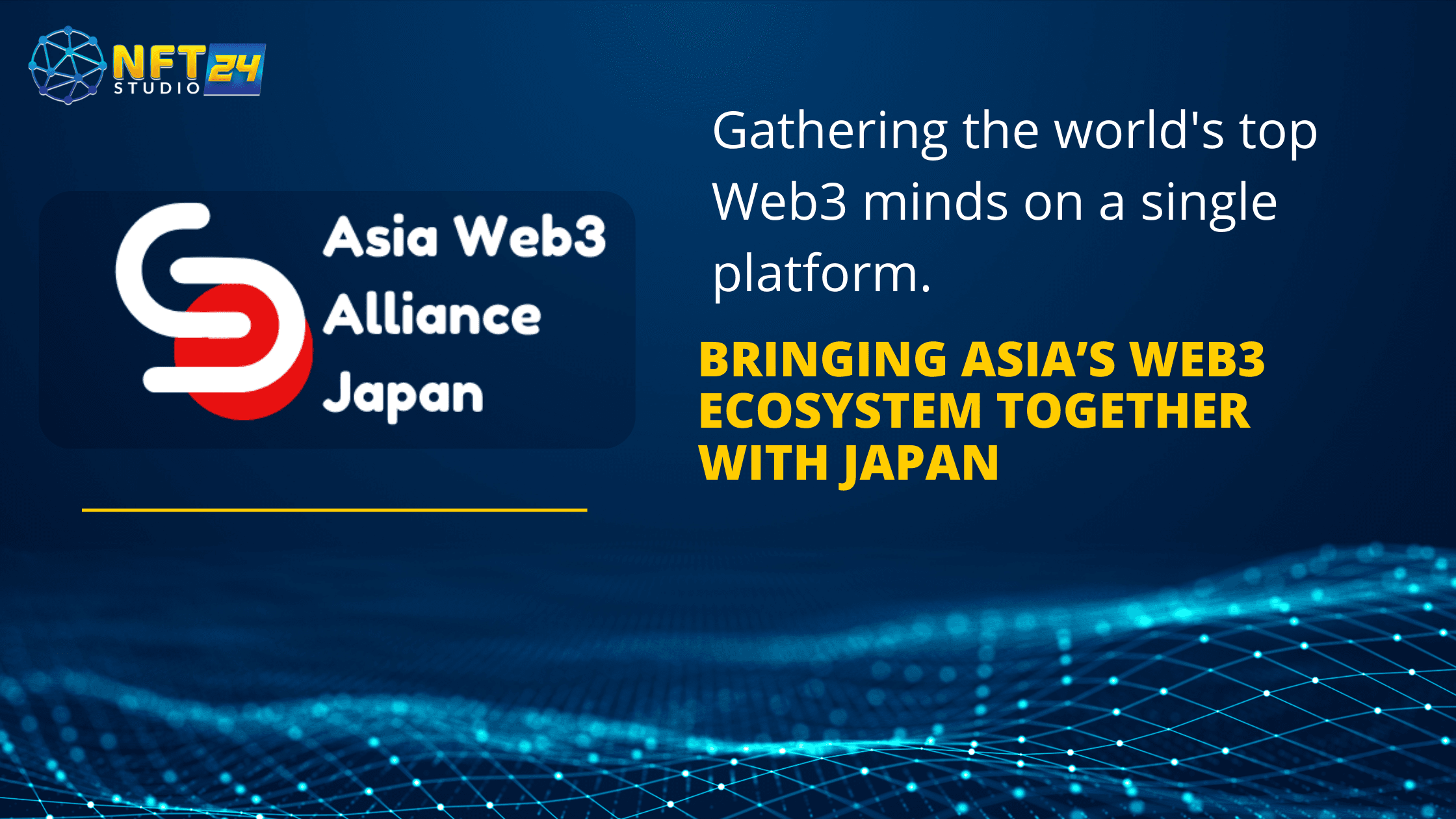 Launch of Asia Web3 Alliance Japan to Drive Web3 Adoption Across the Globe, Announces New Board Members